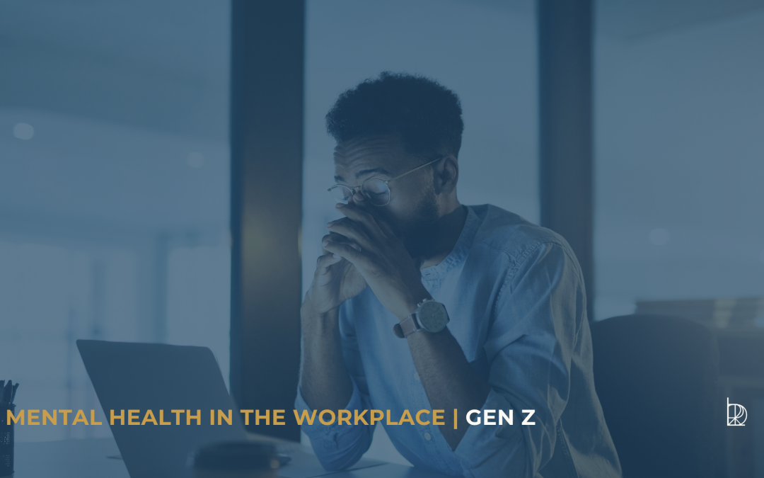 Mental Health in the Workplace: Through the Lens of Gen Z