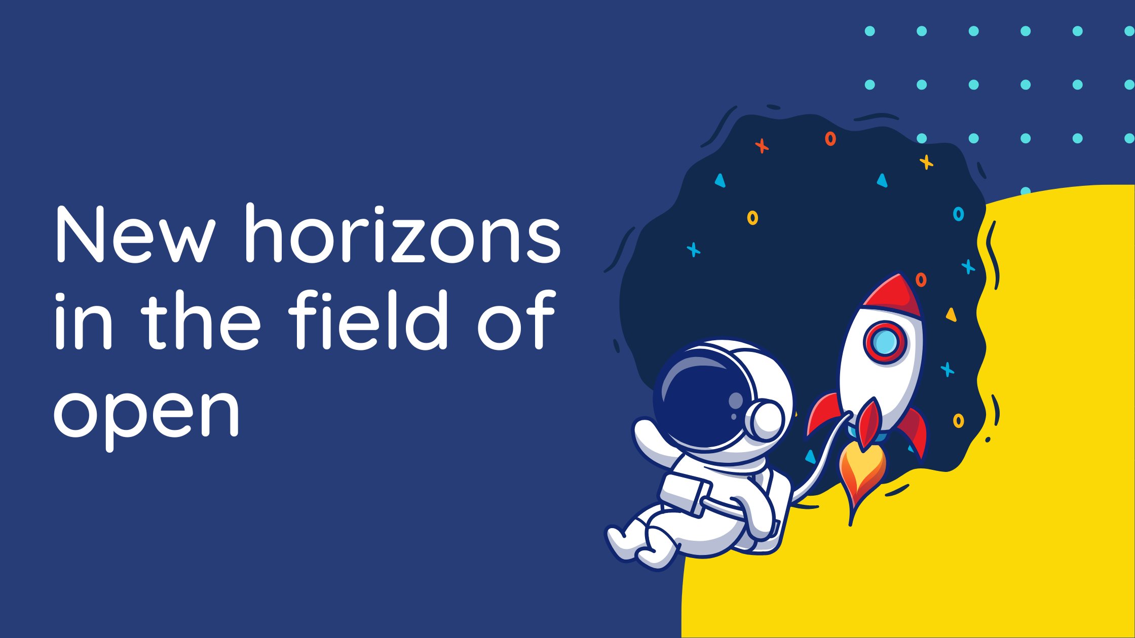 New horizons in the field of Open