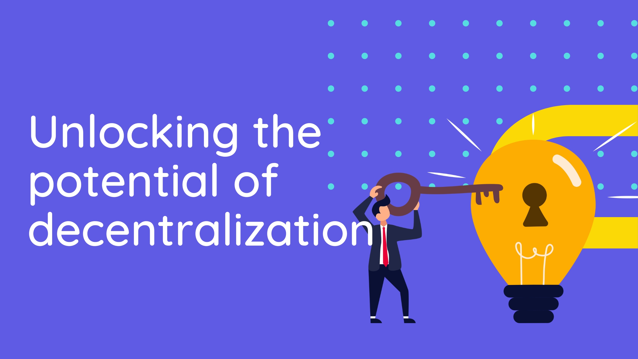 Unlocking the potential benefits of decentralization